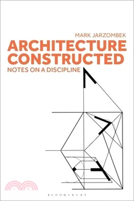 Architecture Constructed: Notes on a Discipline