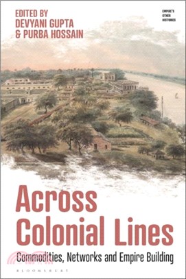 Across Colonial Lines：Commodities, Networks and Empire Building