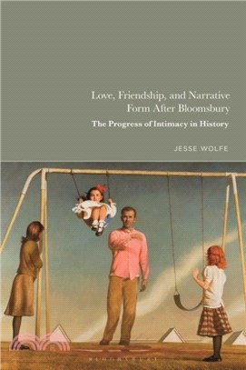 Love, Friendship, and Narrative Form After Bloomsbury：The Progress of Intimacy in History