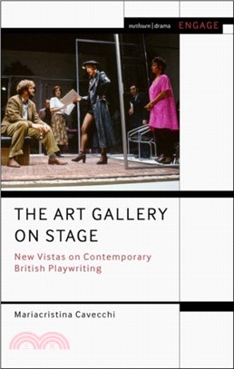The Art Gallery on Stage：New Vistas on Contemporary British Playwriting