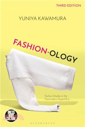 Fashion-ology：Fashion Studies in the Postmodern Digital Era