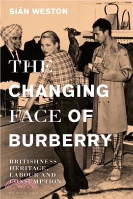 The Changing Face of Burberry：Britishness, Heritage, Labour and Consumption