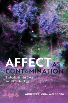 Affect as Contamination：Embodiment in Bioart and Biotechnology