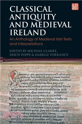 Classical Antiquity and Medieval Ireland：An Anthology of Medieval Irish Texts and Interpretations