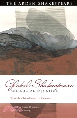 Global Shakespeare and Social Injustice：Towards a Transformative Encounter