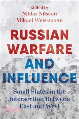 Russian Warfare and Influence：States in the Intersection Between East and West
