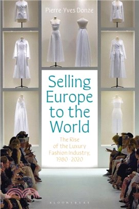 Selling Europe to the World：The Rise of the Luxury Fashion Industry, 1980-2020
