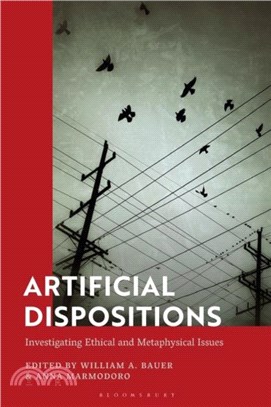 Artificial Dispositions：Investigating Ethical and Metaphysical Issues