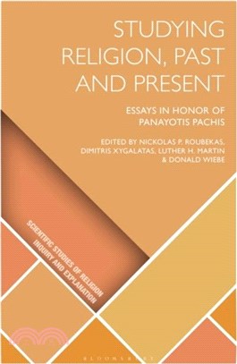 Studying Religion, Past and Present：Essays in Honor of Panayotis Pachis