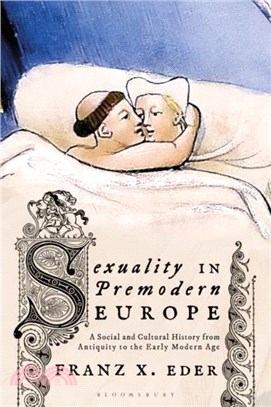 Sexuality in Premodern Europe：A Social and Cultural History from Antiquity to the Early Modern Age