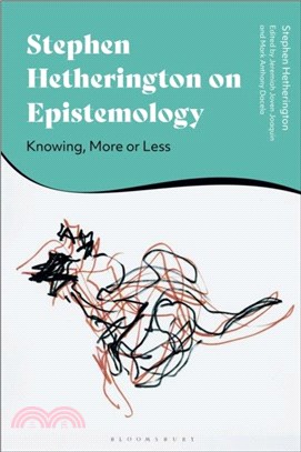 Stephen Hetherington on Epistemology：Knowing, More or Less
