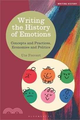 Writing the History of Emotions: Concepts and Practices, Economies and Politics