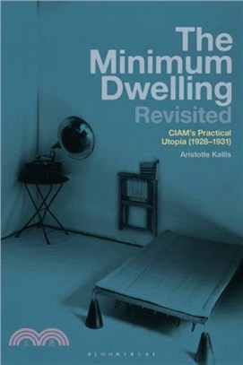 The Minimum Dwelling Revisited：CIAM's Practical Utopia (1928-31)