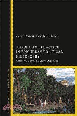 Theory and Practice in Epicurean Political Philosophy：Security, Justice and Tranquility