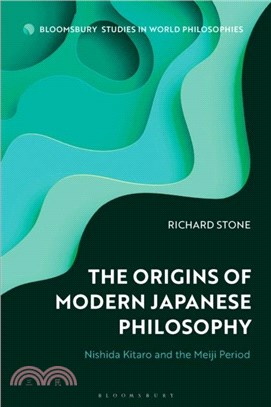 The Origins of Modern Japanese Philosophy：Nishida Kitaro and the Meiji Period