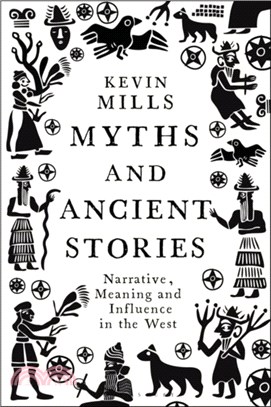 Myths and Ancient Stories：Narrative, Meaning and Influence in the West