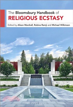 Bloomsbury Handbook of Religious Ecstasy