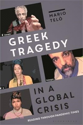 Greek Tragedy in a Global Crisis: Reading Through Pandemic Times