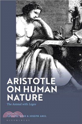 Aristotle on Human Nature：The Animal with Logos