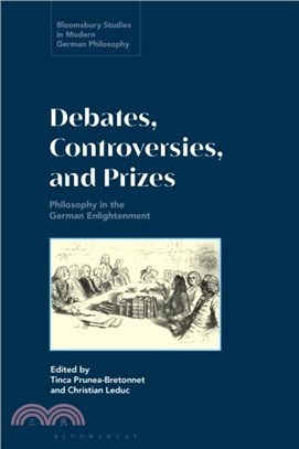 Debates, Controversies, and Prizes：Philosophy in the German Enlightenment