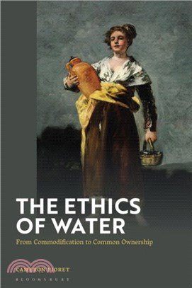 The Ethics of Water：From Commodification to Common Ownership