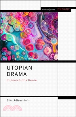 Utopian Drama：In Search of a Genre