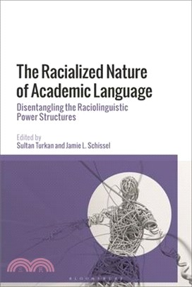 The Racialized Nature of Academic Language: Disentangling the Raciolinguistic Power Structures