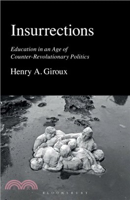 Insurrections：Education in an Age of Counter-Revolutionary Politics