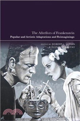 The Afterlives of Frankenstein：Popular and Artistic Adaptations and Reimaginings