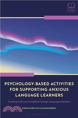 Psychology-Based Activities for Supporting Anxious Language Learners：Creating Calm and Confident Foreign Language Speakers