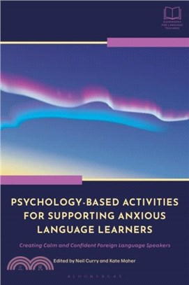 Psychology-Based Activities for Supporting Anxious Language Learners：Creating Calm and Confident Foreign Language Speakers
