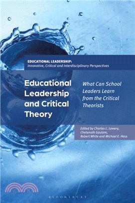 Educational Leadership and Critical Theory：What Can School Leaders Learn from the Critical Theorists