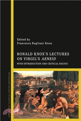 Ronald Knox? Lectures on Virgil? Aeneid：With Introduction and Critical Essays