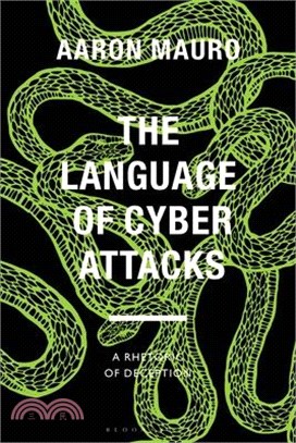 The Language of Cyber Attacks: A Rhetoric of Deception