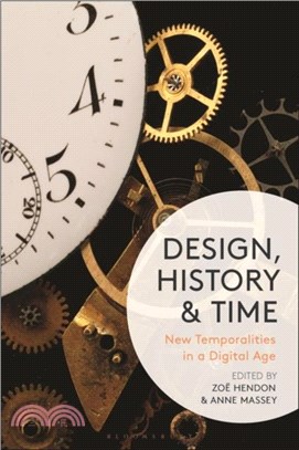 Design, History and Time：New Temporalities in a Digital Age