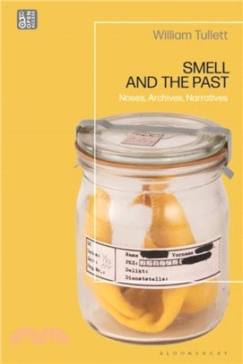 Smell and the Past：Noses, Archives, Narratives