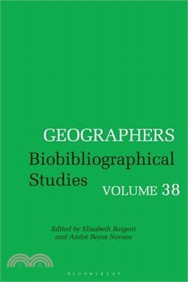 Geographers: Biobibliographical Studies, Volume 38