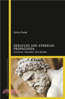 Heracles and Athenian Propaganda：Politics, Imagery and Drama