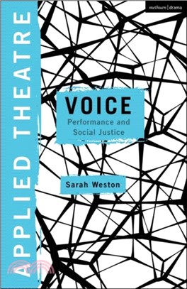 Applied Theatre: Voice：Performance and Social Justice