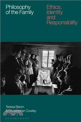 Philosophy of the Family：Ethics, Identity and Responsibility