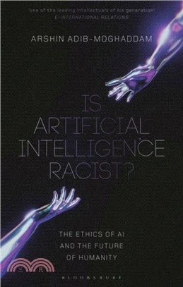 Is Artificial Intelligence Racist?：The Ethics of AI and the Future of Humanity