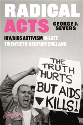 Radical Acts：HIV/AIDS Activism in Late Twentieth-Century England