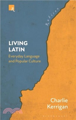 Living Latin：Everyday Language and Popular Culture