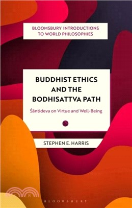 Buddhist Ethics and the Bodhisattva Path：Santideva on Virtue and Well-Being