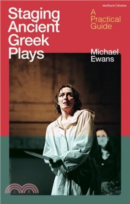 Staging Ancient Greek Plays：A Practical Guide