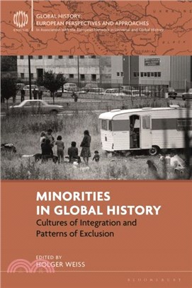 Minorities in Global History：Cultures of Integration and Patterns of Exclusion