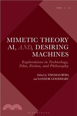 Desiring Machines：Mimetic Theory and Artificial Intelligence in Technology, Philosophy, Film, and Fiction