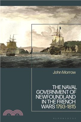 The Naval Government of Newfoundland in the French Wars：1793-1815