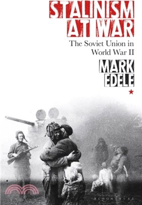 Stalinism at War：The Soviet Union in World War II