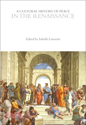 A Cultural History of Peace in the Renaissance